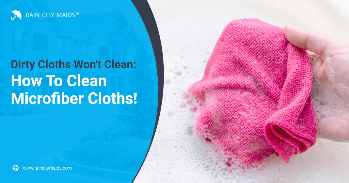 Dirty Cloths Won't Clean: How To Clean Microfiber Cloths!