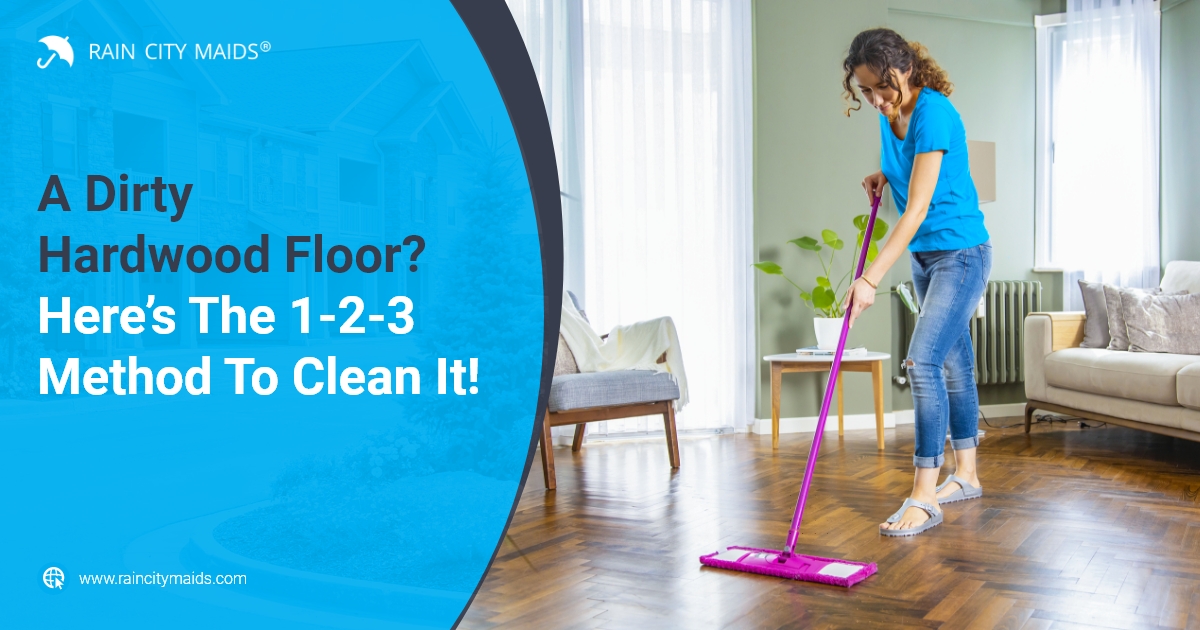 A Dirty Hardwood Floor Here S The 1 2, How To Clean Dirty Hardwood Floors