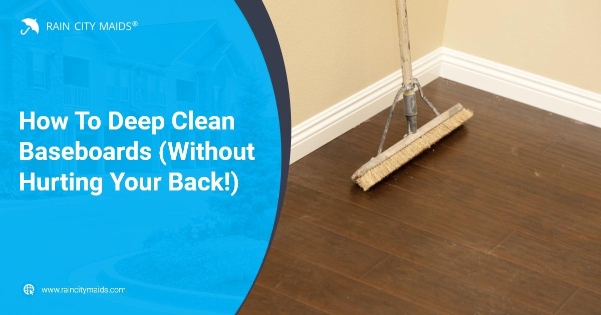Baseboards are one of the worst things to clean… but it must be