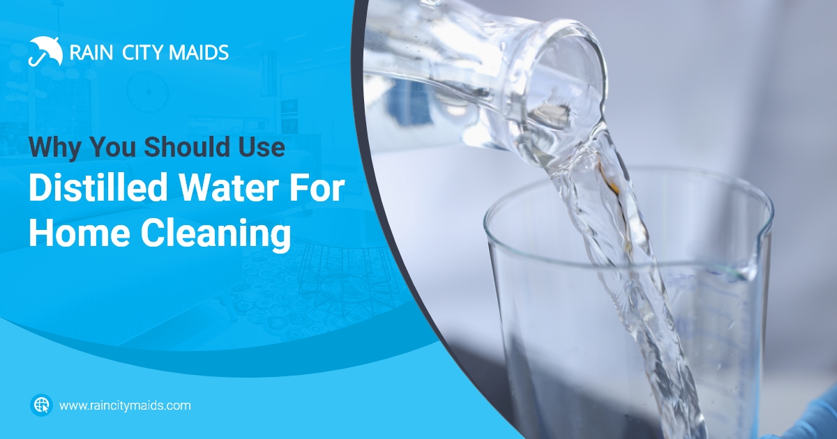 Why You Should Use Distilled Water For Home Cleaning Blog