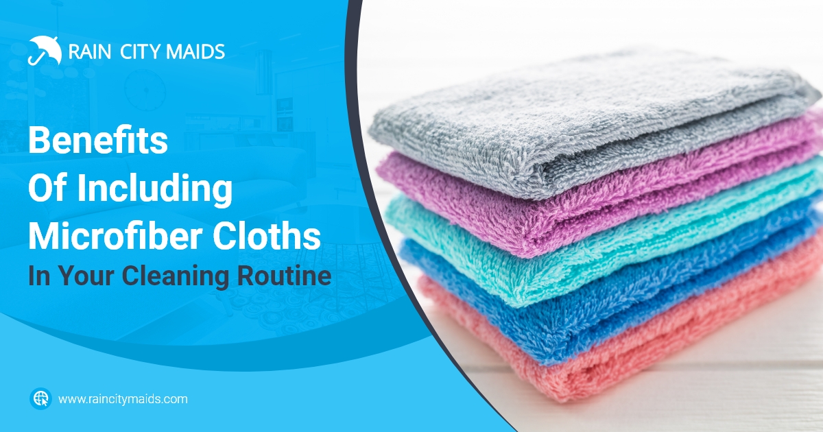 Benefits Of Including Microfiber Cloths In Your Cleaning Routine | Blog