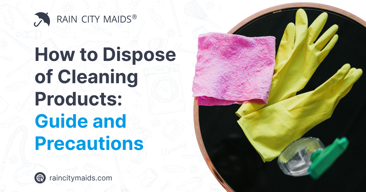 How To Dispose Of Cleaning Products Guide And Precautions Blog
