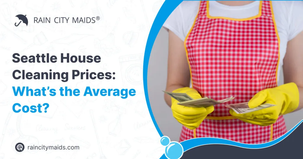 Person in a red checkered apron and yellow gloves holding cash, with text overlay about Seattle house cleaning prices and average costs.