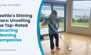 Seattle's Shining Stars: Unveiling the Top-Rated Recurring Cleaning Companies