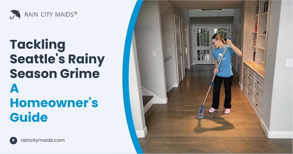 Tackling Seattle's Rainy Season Grime: A Homeowner's Guide
