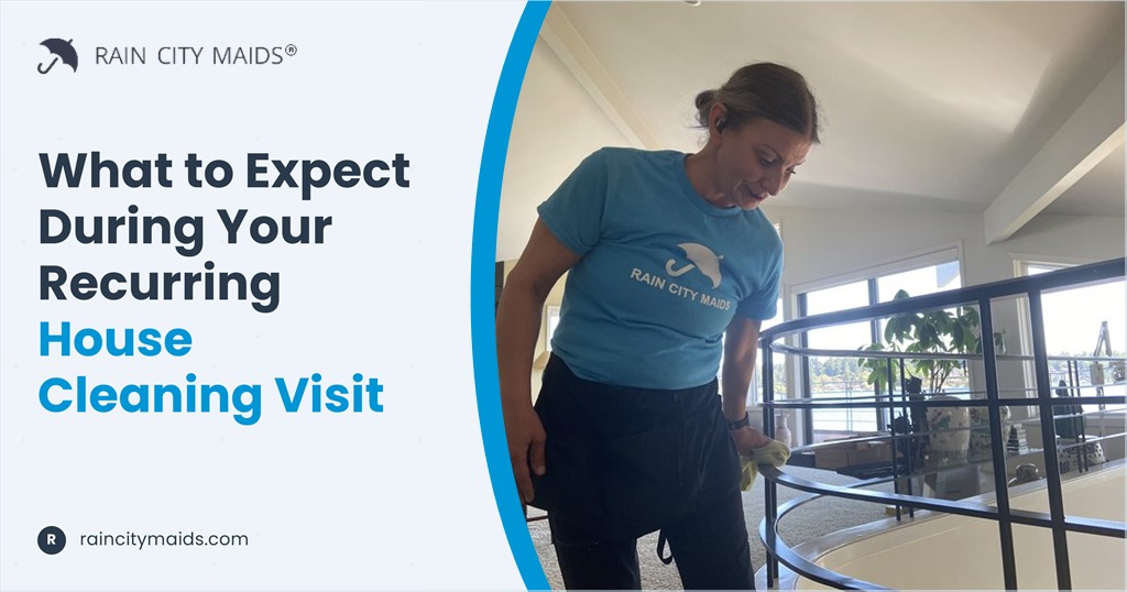 What to Expect During Your Recurring House Cleaning Visit