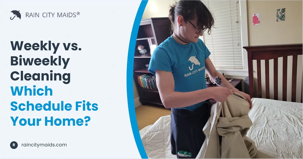 Weekly vs. Biweekly Cleaning: Which Schedule Fits Your Home?